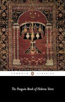 T. Carmi - The Penguin Book of Hebrew Verse (Penguin Classics) - 9780140424676 - V9780140424676