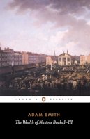 Adam Smith - The Wealth of Nations (Penguin Classics S.) - 9780140432084 - V9780140432084