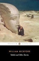 Beckford, William; Jack, Malcolm - Vathek and Other Stories: A William Beckford Reader (Penguin Classics) - 9780140435306 - V9780140435306