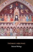 Thomas Aquinas - Thomas Aquinas: Selected Writings (Penguin Classics) - 9780140436327 - 9780140436327