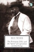 Max Weber - The Protestant Ethic and Other Writings - 9780140439212 - V9780140439212