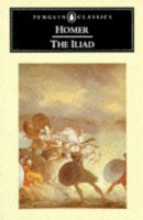 E. V. Homer; Rieu - The Iliad (Classics) - 9780140440140 - KSG0034009