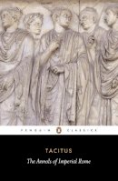Tacitus - The Annals of Imperial Rome (Penguin Classics) - 9780140440607 - V9780140440607