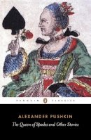 Alexander Pushkin - The Queen of Spades: The Negro of Peter the Great;Dubrovsky;the Captain's Daughter (Classics S.) - 9780140441192 - V9780140441192