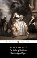 Pierre-Augustin Beaumarchais - The Barber of Seville and The Marriage of Figaro (Classics) - 9780140441338 - V9780140441338