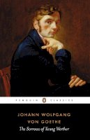 Johann Wolfgang Von Goethe - The Sorrows of Young Werther (Penguin Classics) - 9780140445039 - V9780140445039