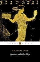 Aristophanes - Lysistrata and Other Plays (Penguin Classics) - 9780140448146 - V9780140448146