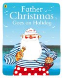 Raymond Briggs - Father Christmas Goes on Holiday - 9780140501872 - V9780140501872