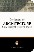 Hugh Honour - The Penguin Dictionary of Architecture and Landscape Architecture: Fifth Edition (Dictionary, Penguin) - 9780140513233 - V9780140513233