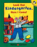 Nancy Carlson - Look Out Kindergarten, Here I Come (Picture Puffins) - 9780140568387 - KMK0004386