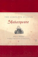 William Shakespeare - The Complete Pelican Shakespeare - 9780141000589 - V9780141000589