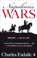 Charles Esdaile - Napoleon's Wars: An International History, 1803-1815 - 9780141014203 - V9780141014203