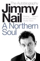 Jimmy Nail - A Northern Soul: The Autobiography - 9780141014289 - KRF0022514