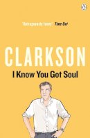 Jeremy Clarkson - I Know You Got Soul - 9780141022925 - KTM0006366