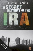 Ed Moloney - A Secret History of the IRA - 9780141028767 - V9780141028767