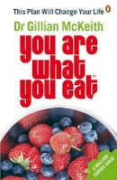 Gillian Mckeith - You Are What You Eat: The original healthy lifestyle plan and multi-million copy bestseller - 9780141029757 - KHS1077796