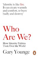 Gary  Younge - Who Are We?: How Identity Politics Took Over the World - 9780141029948 - V9780141029948