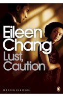 Eileen Chang - Lust, Caution - 9780141034386 - V9780141034386
