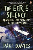 Paul Davies - The Eerie Silence: Searching for Ourselves in the Universe - 9780141037783 - V9780141037783