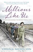 Virginia Nicholson - Millions Like Us: Women´s Lives in the Second World War - 9780141037899 - 9780141037899