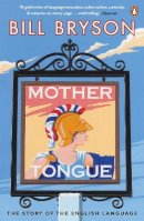 Bill Bryson - Mother Tongue: The Story of the English Language - 9780141040080 - V9780141040080