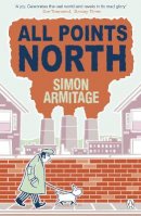 Simon Armitage - All Points North: the bestselling memoir from the new Poet Laureate - 9780141040462 - V9780141040462