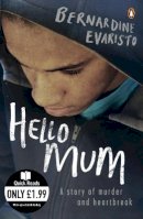 Bernardine Evaristo - Hello Mum: From the Booker prize-winning author of Girl, Woman, Other - 9780141044385 - V9780141044385