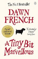 Dawn French - A Tiny Bit Marvellous - 9780141046341 - KSS0015051