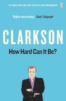 Jeremy Clarkson - How Hard Can It Be?: The World According to Clarkson Volume 4 - 9780141048765 - KOC0016504