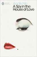 Anaïs Nin - A Spy In The House Of Love - 9780141183718 - V9780141183718