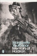 Marguerite Yourcenar - Memoirs of Hadrian: And Reflections on the Composition of Memoirs of Hadrian - 9780141184968 - 9780141184968