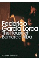 Federico García Lorca - The House of Bernarda Alba and Other Plays - 9780141185750 - V9780141185750