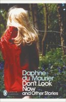 Daphne Du Maurier - Don´t Look Now and Other Stories - 9780141188379 - V9780141188379