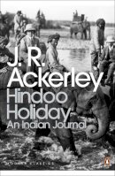 J. R. Ackerley - Hindoo Holiday: An Indian Journal - 9780141189253 - V9780141189253