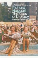 Richard Hoggart - The Uses of Literacy: Aspects of Working-Class Life - 9780141191584 - V9780141191584