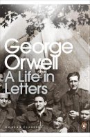 George Orwell - George Orwell: A Life in Letters - 9780141192635 - V9780141192635