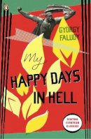 György Faludy - My Happy Days in Hell - 9780141193205 - V9780141193205