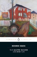 Henrik Ibsen - The Master Builder and Other Plays - 9780141194592 - V9780141194592