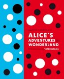 Lewis Carroll - Lewis Carroll´s Alice´s Adventures in Wonderland: With Artwork by Yayoi Kusama - 9780141197302 - V9780141197302