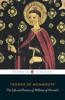 Thomas Of Monmouth - The Life and Passion of William of Norwich - 9780141197487 - V9780141197487