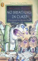 Michael Rosen - No Breathing in Class - 9780141300221 - V9780141300221