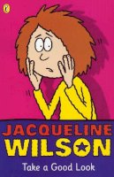 Jacqueline Wilson - Take a Good Look - 9780141309422 - V9780141309422