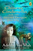 Adeline Yen Mah - Chinese Cinderella and the Secret Dragon Society: By the Author of Chinese Cinderella - 9780141314969 - KTG0007811