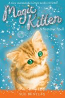 Sue Bentley - Magic Kitten: A Summer Spell - 9780141320144 - KRA0009574