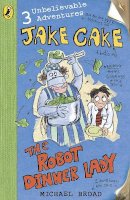 Michael Broad - Jake Cake: The Robot Dinner Lady - 9780141320885 - KIN0004524