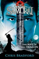Chris Bradford - The Way of the Dragon (Young Samurai, Book 3) - 9780141324326 - V9780141324326