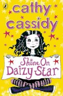 Cathy Cassidy - Shine On, Daizy Star - 9780141325194 - V9780141325194