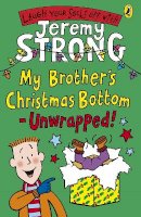 Jeremy Strong - My Brother´s Christmas Bottom - Unwrapped! - 9780141328089 - V9780141328089