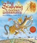 Giles Andreae - Sir Scallywag and the Golden Underpants - 9780141330693 - 9780141330693