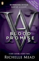 Richelle Mead - Vampire Academy: Blood Promise (book 4) - 9780141331867 - V9780141331867